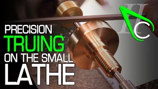 Precision Truing On The Small Lathe [upl. by Vassili]