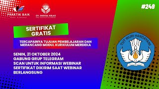 SERTIFIKAT GRATIS WEBINAR 4 JP  Tercapainya Tujuan Pembelajaran dan Merancang Modul KuMer 249 [upl. by Marlow]