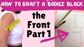 Draft YOUR bodice 1 Measurements and the FRONT bodice Block [upl. by Lidia]