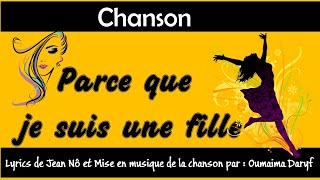 CHANSON quotParce que je suis une fille quot Lyrics de Jean Nô et Mise en musique par Oumaima Daryf [upl. by Libove]