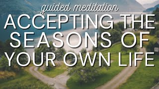 How to accept the changing seasons of life guided relaxation [upl. by Yreffeg24]