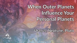 When Outer Planets Influence Personal Planets Uranus Neptune Pluto  Podcast [upl. by Reivaj]