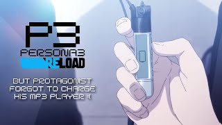 Persona 3 Reload Opening but Protagonist forgot to charge his MP3 player [upl. by Somerset]