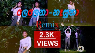 Nasuna  Lelena Remix නෑසුනාලෙලෙනා Remix songs Dance Cover By Dancing With Life [upl. by Elhsa]