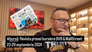 bursă Revista presei bursiere BVB amp WallStreet 2329 septembrie 2024 [upl. by Amil317]