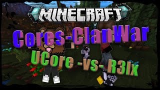 UCore vs R3lx  Cores ClanWar [upl. by Torrlow]