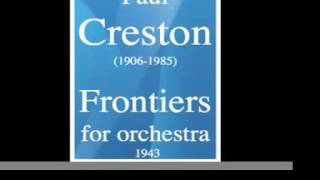 Paul Creston 19061985 Frontiers for orchestra 1943 [upl. by Lysander429]