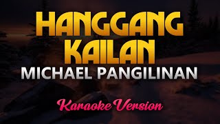 Hanggang Kailan  Michael Pangilinan Karaoke [upl. by Kronfeld]