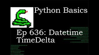 Python Basics Tutorial Datetime TimeDelta [upl. by Chilt]