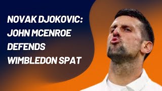 Novak Djokovic John McEnroe Defends Wimbledon Spat – quotHes Like the Darth Vader  Grip News 2M [upl. by Zeitler]