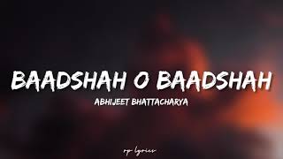 🎤Abhijeet Bhattacharya Baadshah O Baadshah Full Lyrics SongShah Rukh KhanTwinkle KhannaBaadshah [upl. by Nyleek]