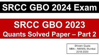 SRCC GBO 2024 Exam SRCC GBO 2023 Solved Question Paper  Quants  Part 2 [upl. by Eahsan86]