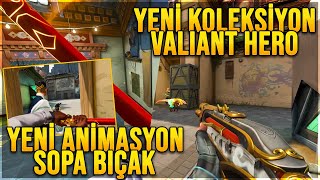 YENİ ANİMASYONLU SOPA BIÇAK YENİ KOLEKSİYON VALİANT HERO TANITIMI VALORANT [upl. by Aiym]