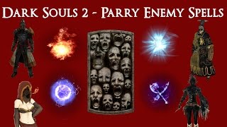 Dark Souls 2  Parry All Enemy Spells [upl. by Jaine]