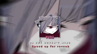 DJ SHE DOESNT MIND  SPEED UP FOR REVENB [upl. by Ruy]