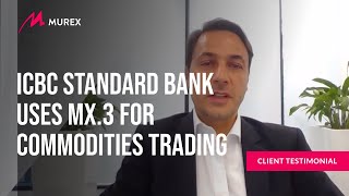 ICBC Standard Bank Uses MX3 for Commodities Trading  Murex [upl. by Gavrielle]