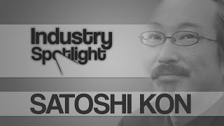 Anime  Industry Spotlight Satoshi Kon [upl. by Blumenfeld]