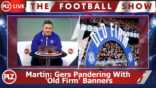 Gers pandering with Old Firm banners at Ibrox  Peter Martin [upl. by Htrahddis]