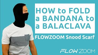 How to fold the FLOWZOOM bandana to a Balaclava [upl. by Ailongam993]