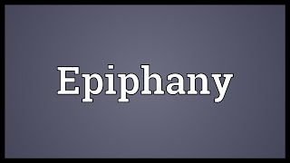 Epiphany Meaning [upl. by Cherise]