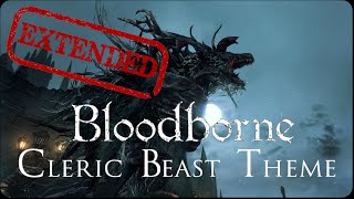 Bloodborne Extended Cleric Beast Theme [upl. by Sol]