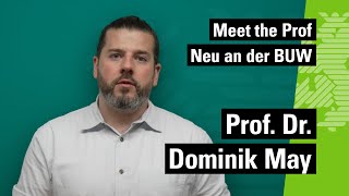 Meet the Prof Neu an der BUW  Prof Dr Dominik May [upl. by Acenom]