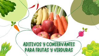 Aditivos y Conservantes para Frutas y Verduras [upl. by Heloise]