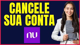 COMO CANCELAR A CONTA DO NUBANK 04 [upl. by Lahcim]