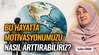 Bu Hayatta Motivasyonumuzu Nasıl Artırabiliriz  Saliha Erdim Vav TV [upl. by Waldemar258]