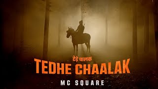 MC SQUARE  Tedhe Chaalak  Official Music Video [upl. by Maltz]