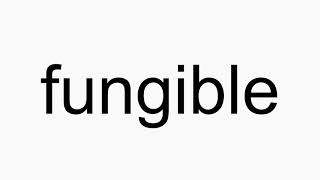 How to pronounce fungible [upl. by Braunstein]