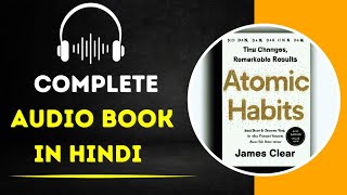 Atomic Habits Audiobook in Hindi  Complete Audio book [upl. by Eisoj]