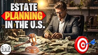 ESTATE PLANNING in the US [upl. by Megen60]