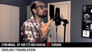 Criminal by Natti Natasha ❌ Ozuna English Translation [upl. by Ahsilrac]