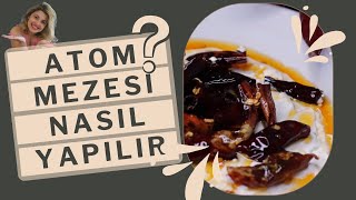 ATOM MEZESİ NASIL YAPILIR Rakı Mezesi Atom Tarifi  Acı Biberli Yoğurtlu Atom Mezesinin Yapılışı [upl. by Larsen]