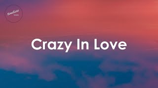 Beyonce  Crazy In Love feat JayZ Lyrics [upl. by Zoes]