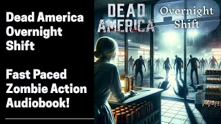 Dead America  Overnight Shift Complete Zombie Audiobook [upl. by Sunda]