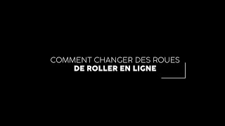 COMMENT CHANGER DES ROUES DE ROLLERS EN LIGNE [upl. by Ardet]