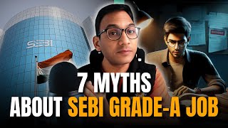 7 Myths About SEBI Grade A Job  By Chandraprakash Joshi Ex AGM RBI [upl. by Vaenfila391]