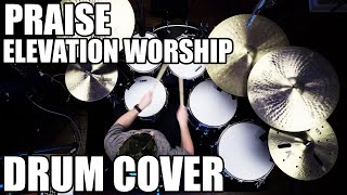 Praise  Elevation Worship Drum Cover [upl. by Ardnat]