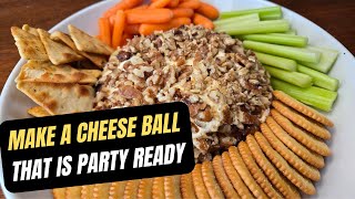 Making the Perfect Party Cheese Ball [upl. by Cece]