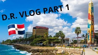 DR Vlog Part 1 🇩🇴  Santo Domingo Dominican Republic [upl. by Enelyam]