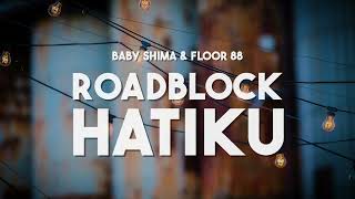 Baby Shima amp Floor 88  Roadblock Hatiku Video Lirik [upl. by Conlon826]