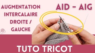 ✅ TUTO Tricot  Comment faire une augmentation intercalaire droite gauche  AID ou M1R AIG ou M1L [upl. by Mathis]