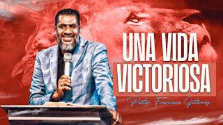 Una Vida Victoriosa  Pastor Francisco Gutiérrez [upl. by Akinot]