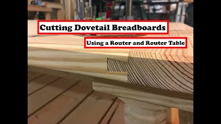 Dovetail Breadboards Made with a Router and Router Table [upl. by Munsey]