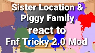 Sister Location amp Piggy Family react to Fnf Tricky 20 mod  Gacha Club  • Fušsy • [upl. by Eatnoid]