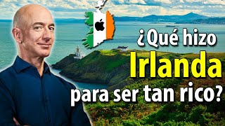 ¿Cómo llegó a ser IRLANDA uno de los más ricos de EUROPA  ¿Qué hicieron bien [upl. by Assili392]