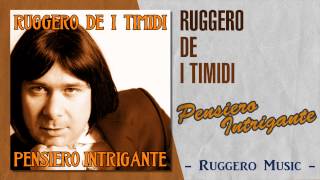 Ruggero de I Timidi  Pensiero Intrigante AUDIO [upl. by Sonnie]