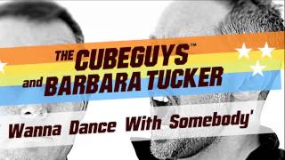 The Cube Guys amp Barbara Tucker  I Wanna Dance With Somebody Official [upl. by Immat925]